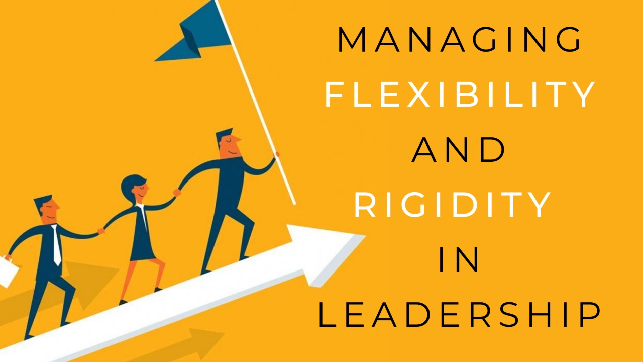 managing-flexibility-rigidity-in-leadership-nasscom-the-official